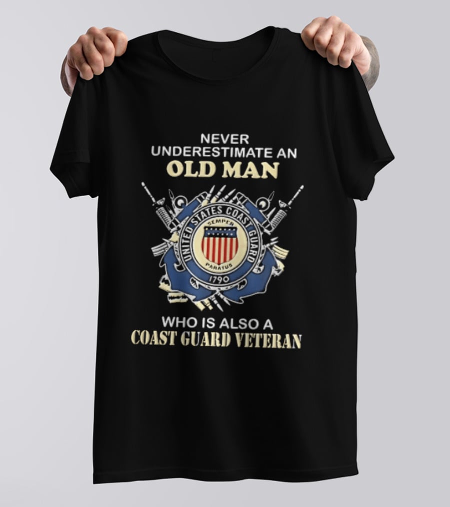 Never Underestimate An Old Man Who Is Also A Coast Guard Veteran 1790 Seal Anchors T-Shirt