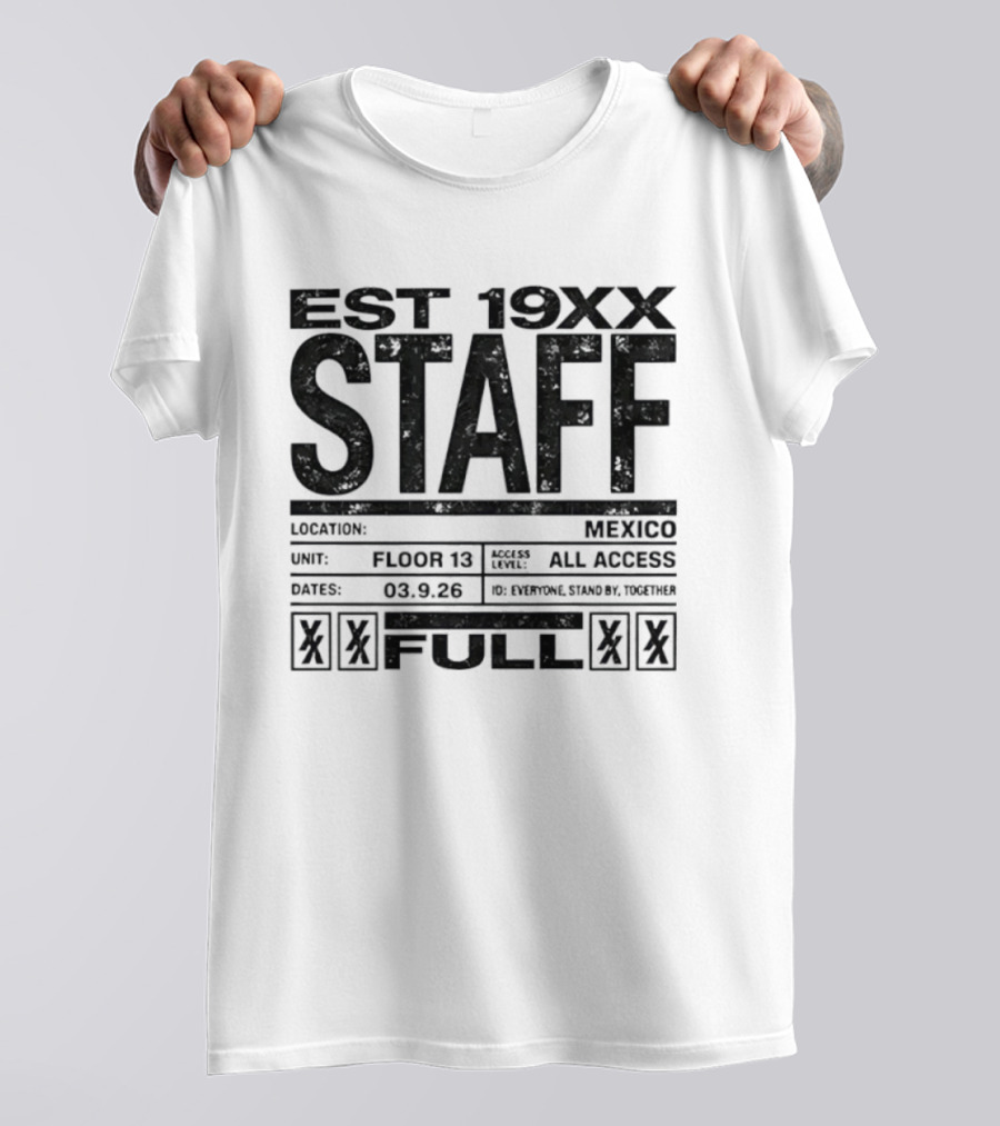 Est 19XX Staff Mexico Floor 13 All Access Full 03.9.25 T-Shirt