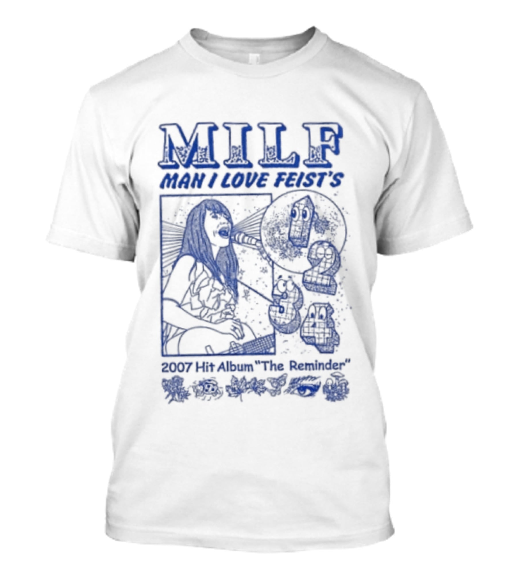 MILF Man I Love Feist 1 2 3 4 The Reminder 2007 Album T-Shirt