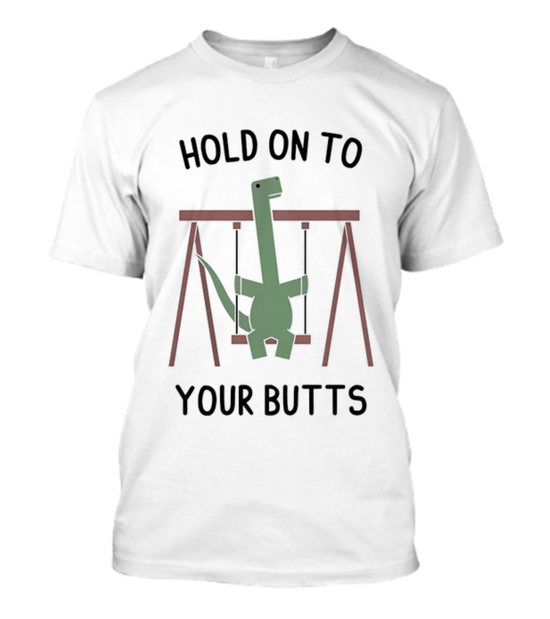 Hold On To Your Butts Dinosaur Swing Jurassic T-Shirt