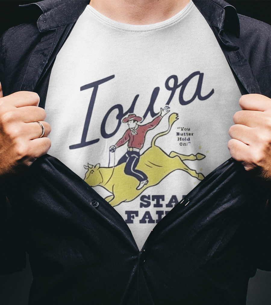 Iowa State Fair Cowboy On Bucking Bull You Butter Hold On T-Shirt