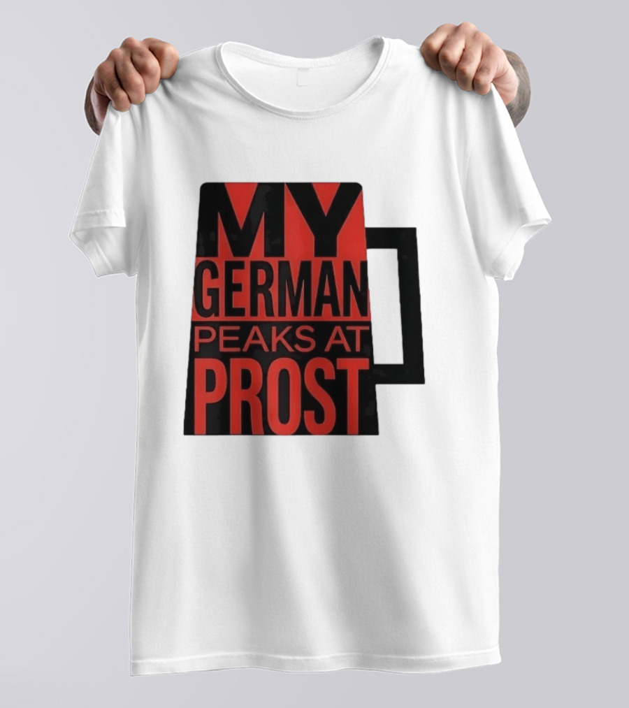 My German Peaks At Prost Oktoberfest Beer T-Shirt