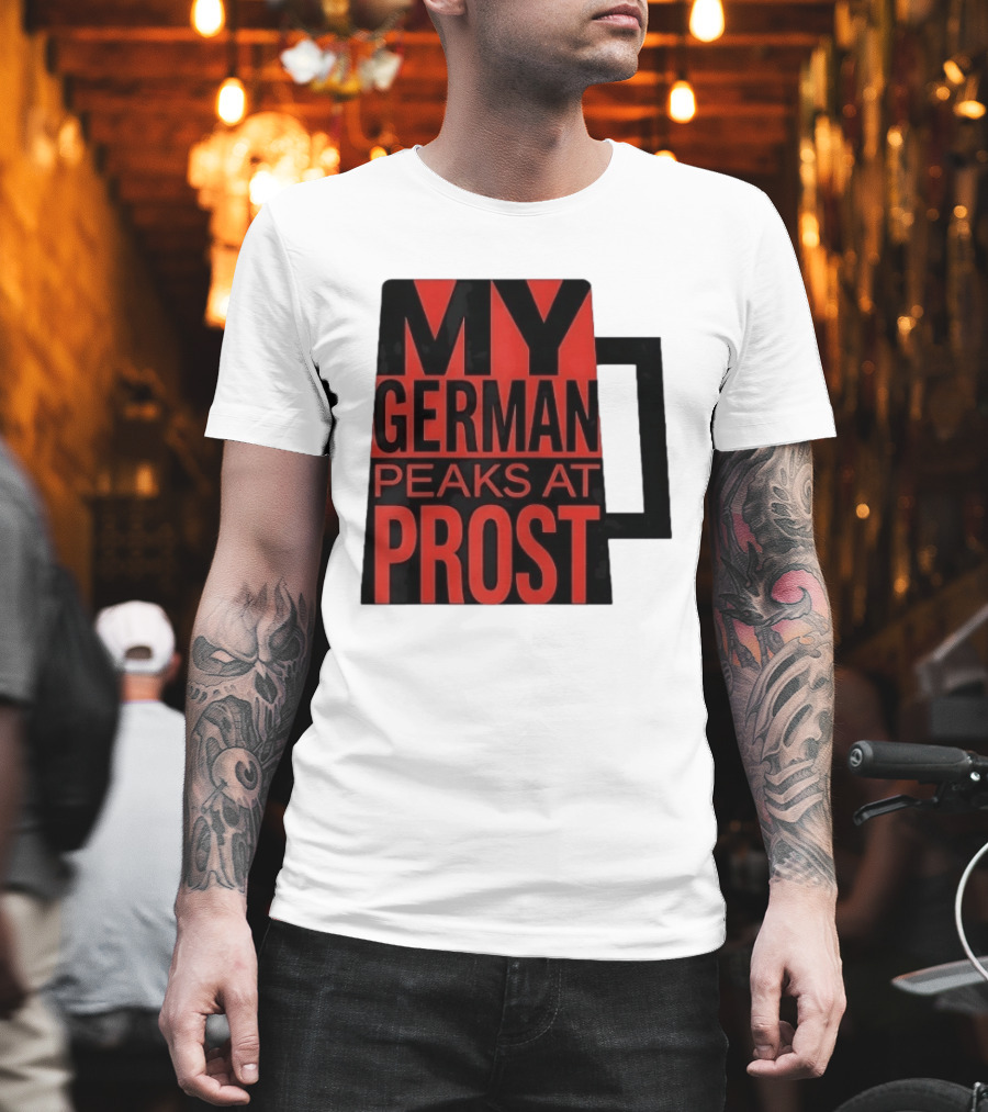 My German Peaks At Prost Oktoberfest Beer T-Shirt