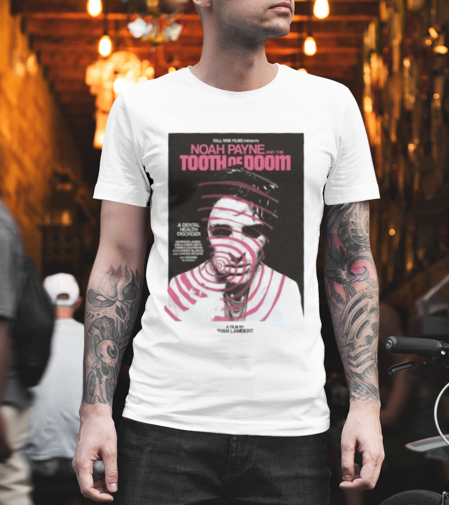Fall Risk Films Presents Noah Payne And The Tooth Of Doom A Dental Health Disorder Film By Niallbenson Caoimhin Paxton Declan Beggs T-Shirt