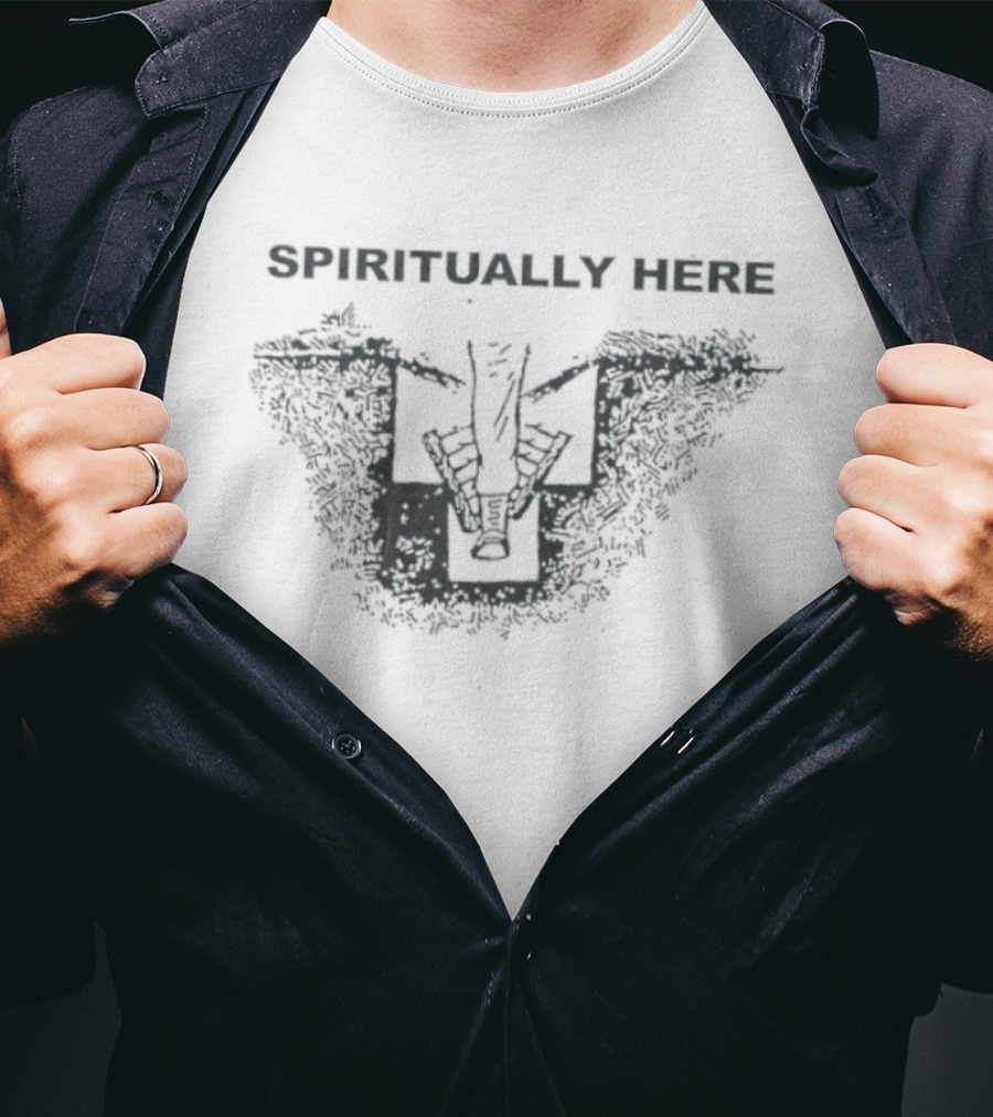 Spiritually Here Minimalist Humor Meme T-Shirt