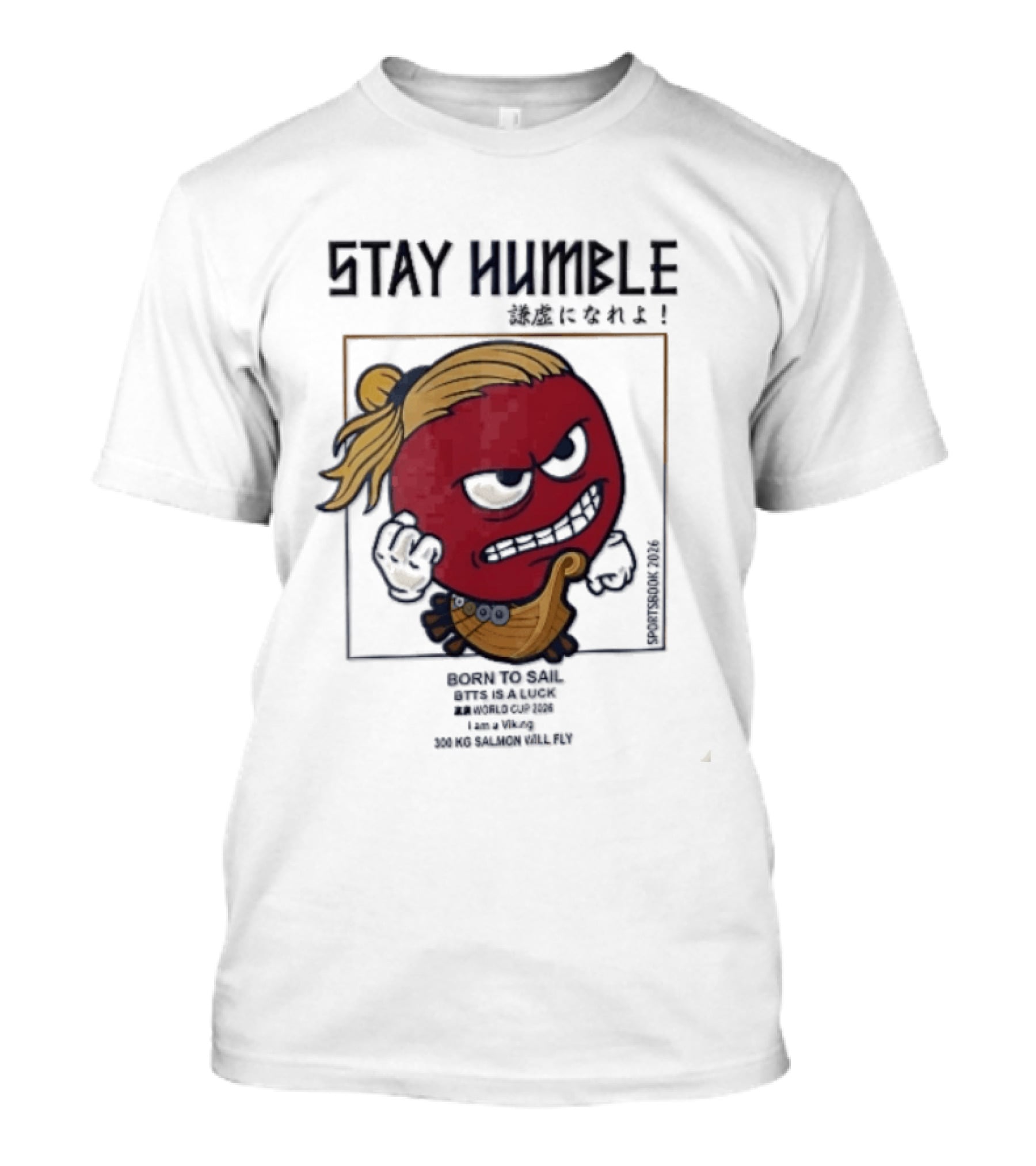 Stay Humble Angry Red Blonde Bun Viking Born To Sail 2026 T-Shirt