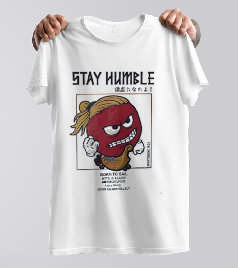 Stay Humble Angry Red Blonde Bun Viking Born To Sail 2026 T-Shirt