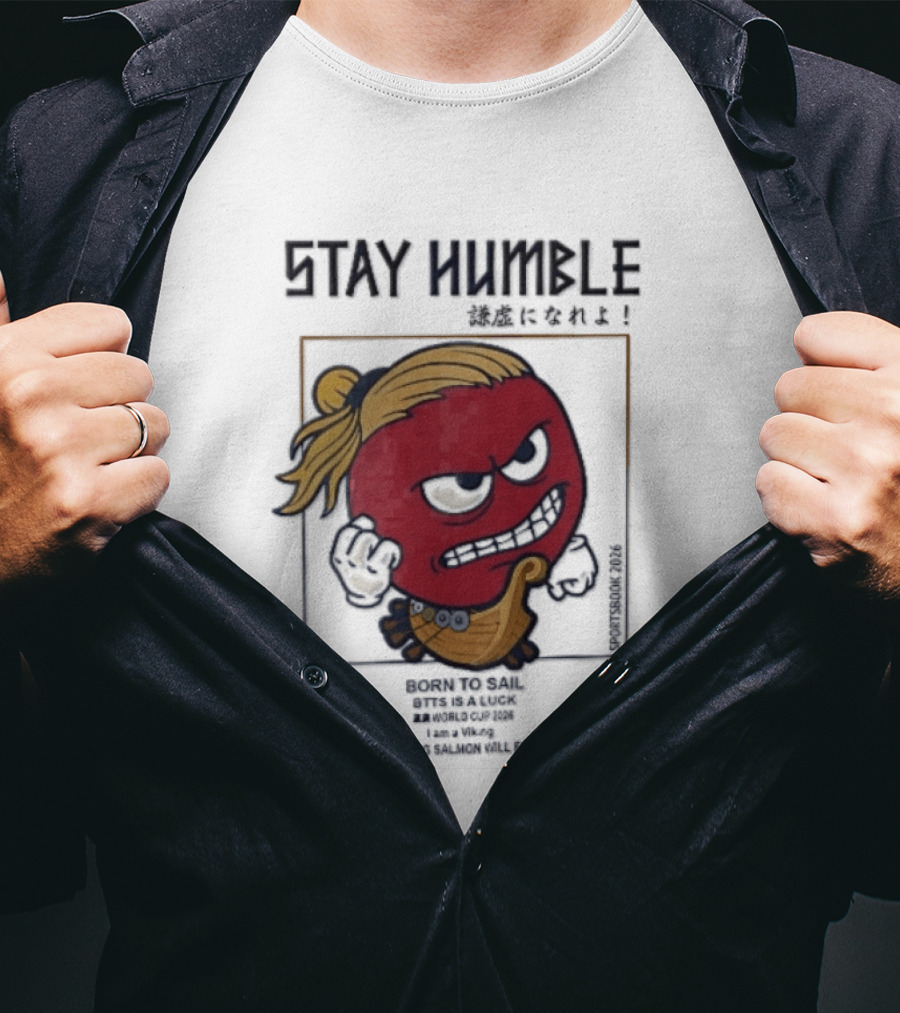 Stay Humble Angry Red Blonde Bun Viking Born To Sail 2026 T-Shirt