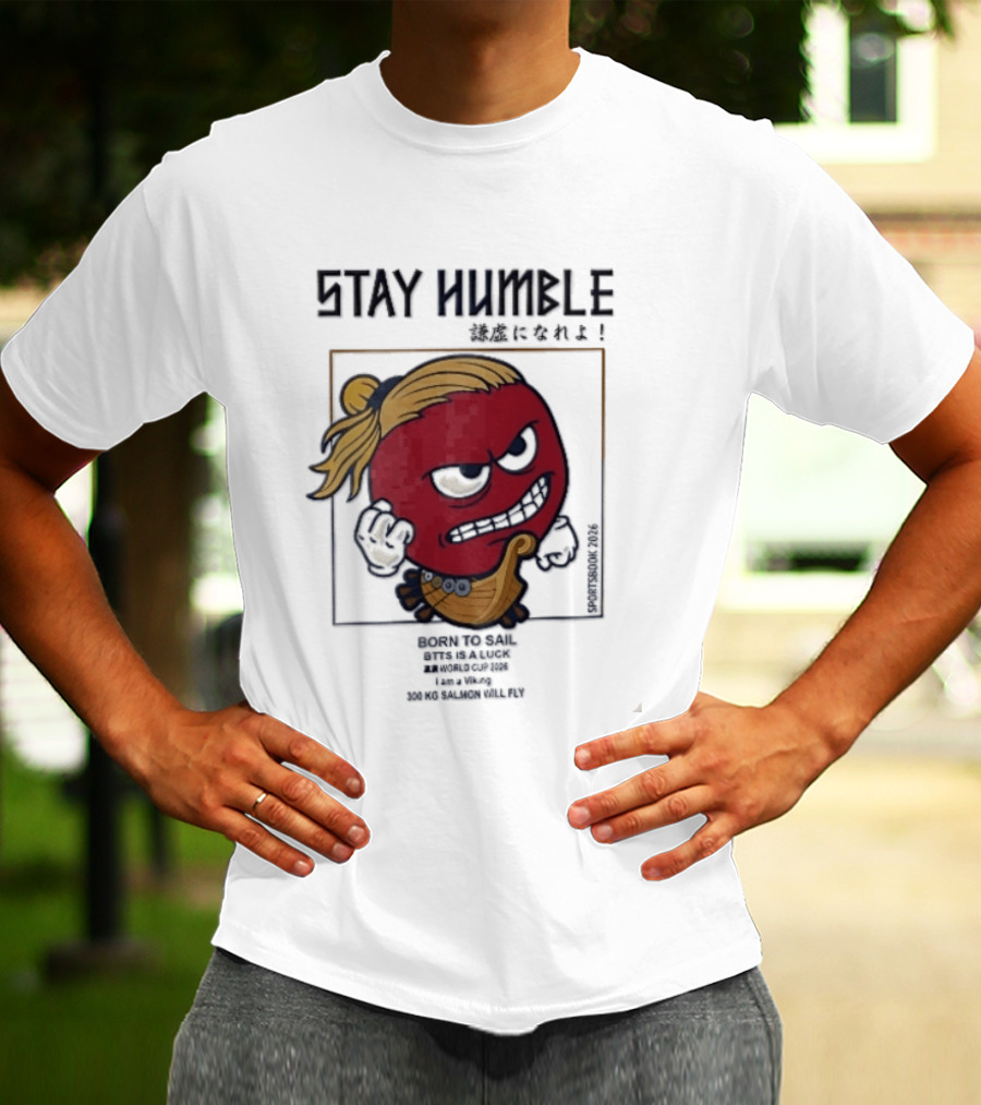 Stay Humble Angry Red Blonde Bun Viking Born To Sail 2026 T-Shirt