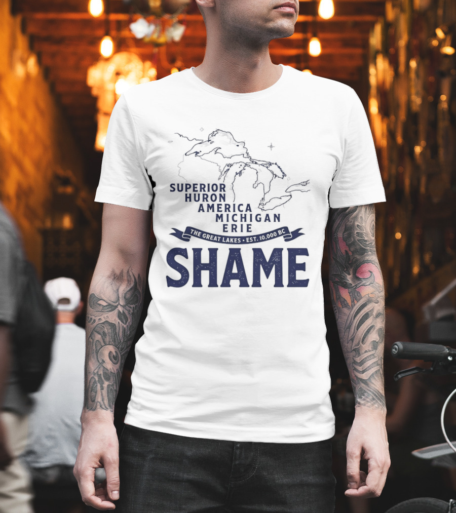 The Great Lakes Superior Huron Michigan Erie America Est 10000 BC Shame T-Shirt