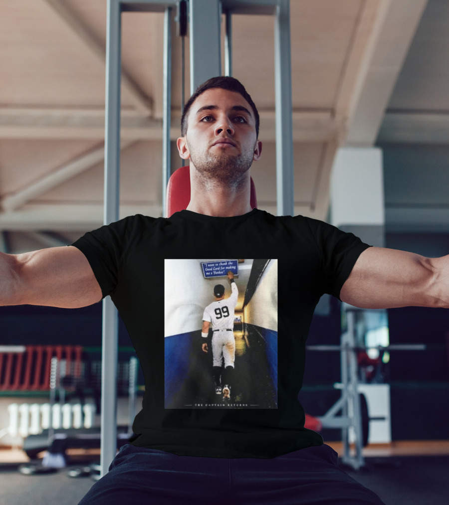Aaron Judge 99 The Captain Returns New York Yankees Thank The Good Lord T-Shirt