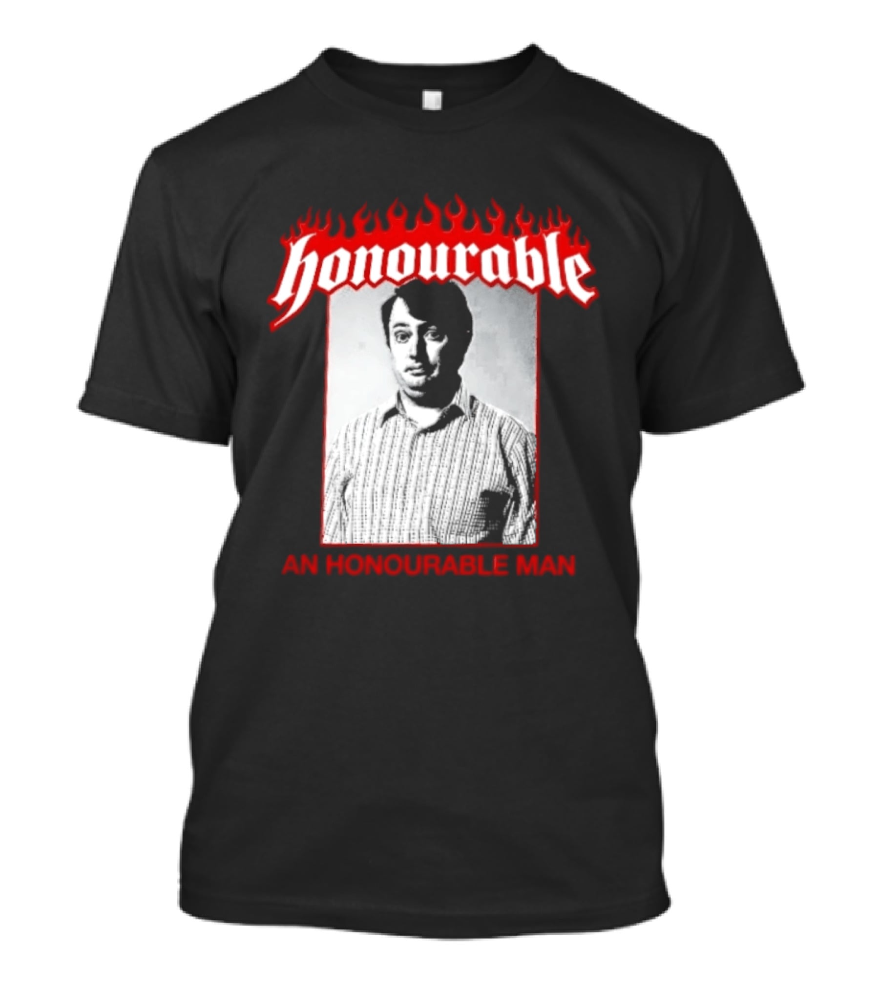 Honourable An Honourable Man Mark Corrigan Flames Frame T-Shirt