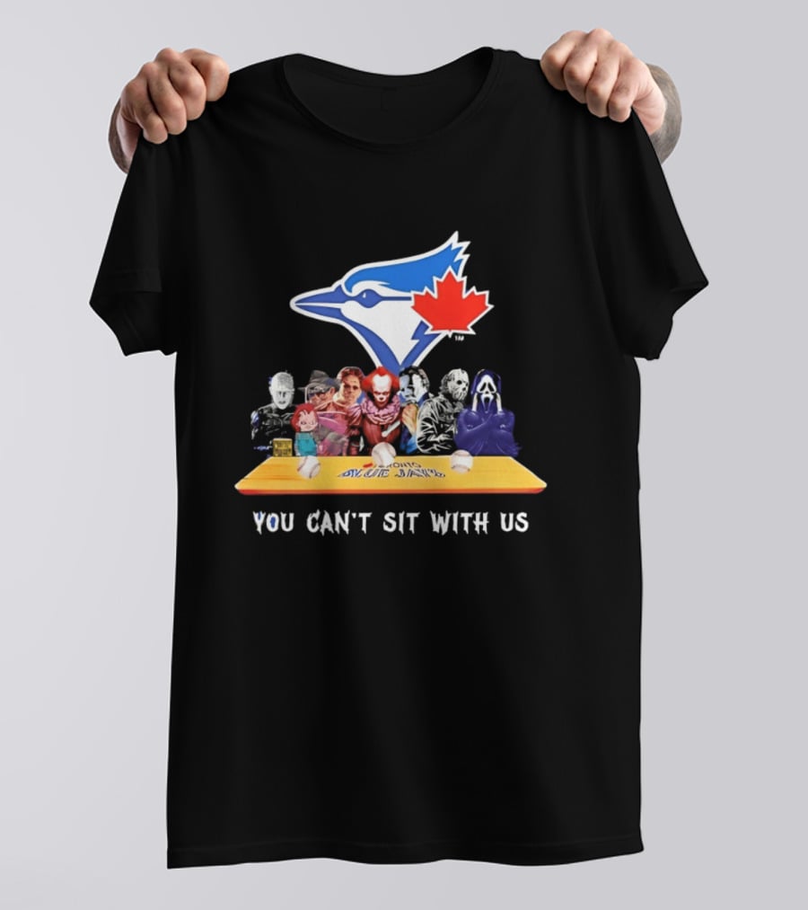 Toronto Blue Jays Horror Movie Icons You Can't Sit With Us T-Shirt