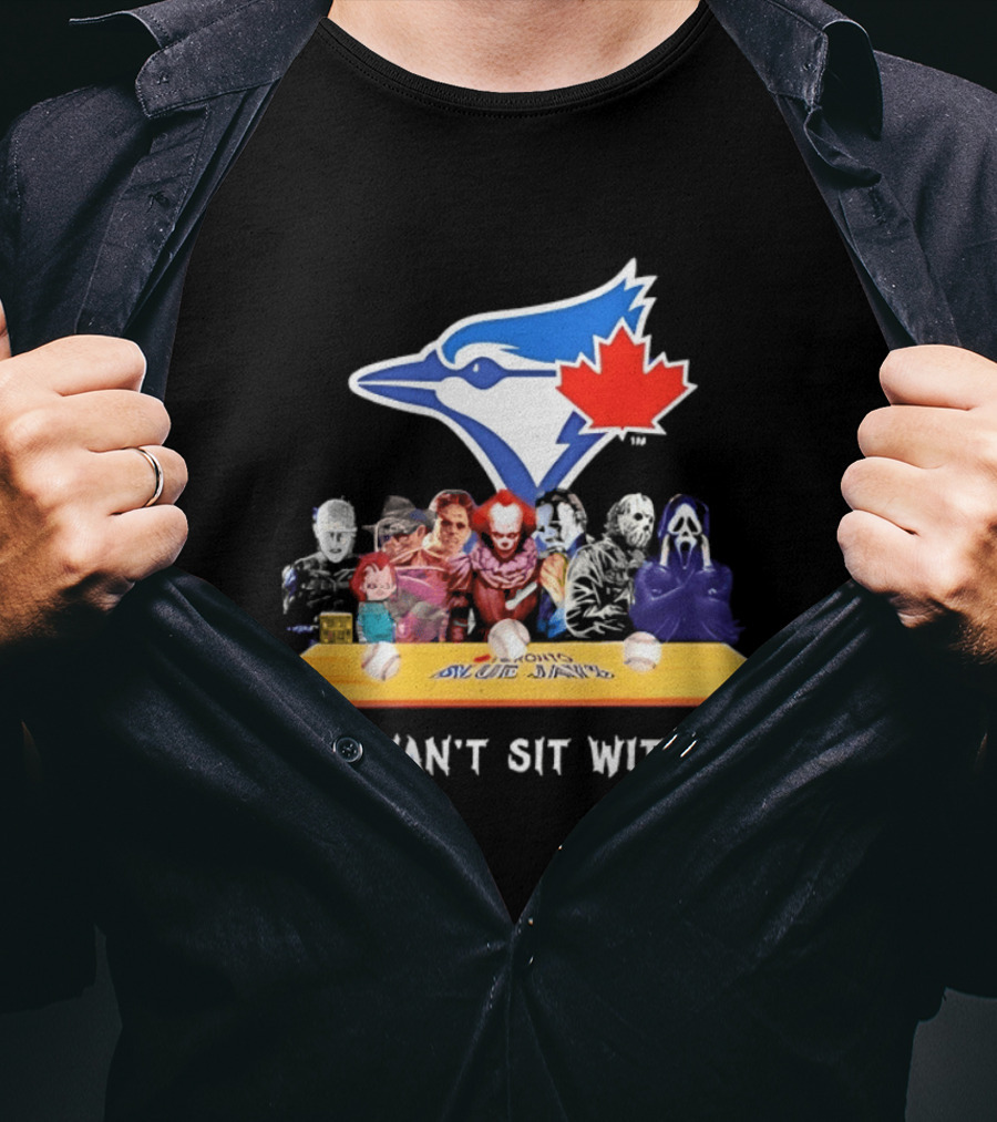 Toronto Blue Jays Horror Movie Icons You Can't Sit With Us T-Shirt