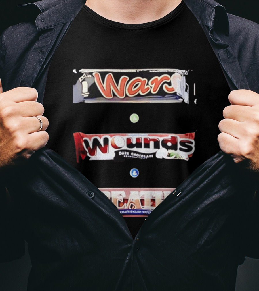 Wars Wounds Death Candy Bar Dark Chocolate Humor T-Shirt