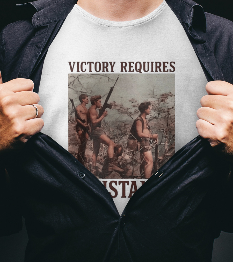 Victory Requires Resistance Military Soldiers Armed Defense T-Shirt