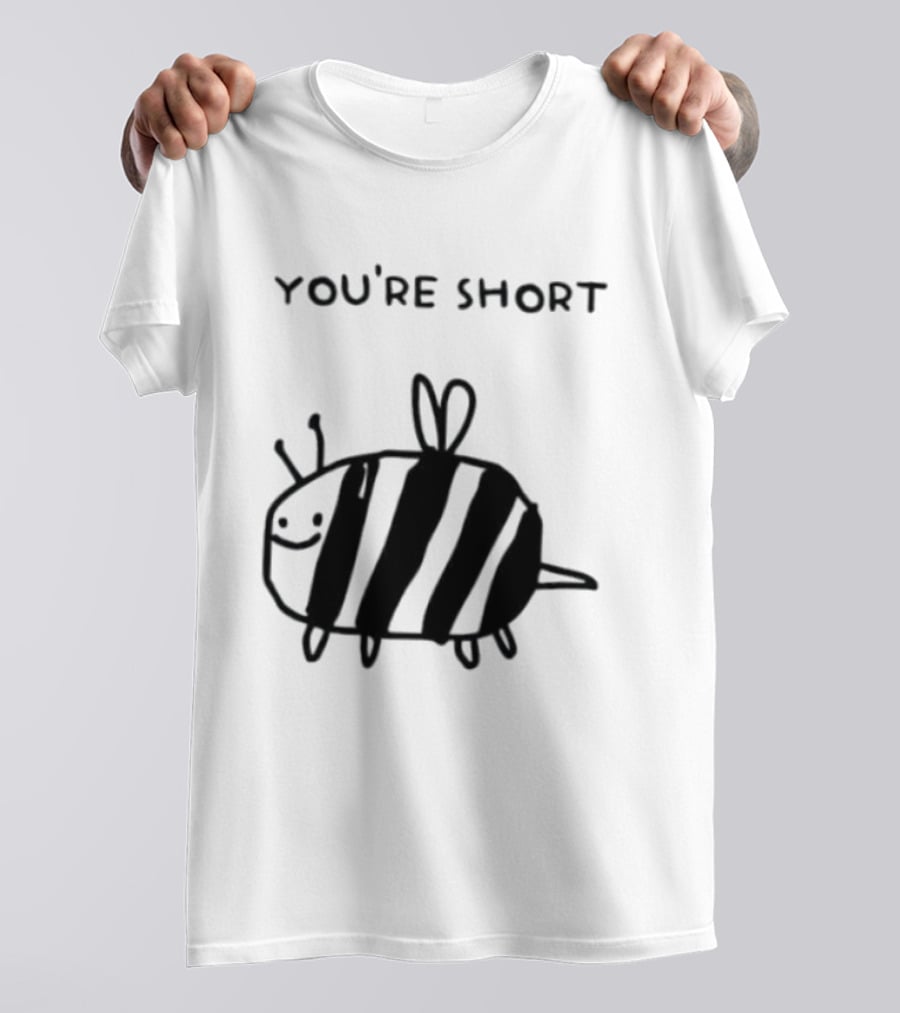 You're Short Bumblebee Animal Cute Cartoon Drawing T-Shirt