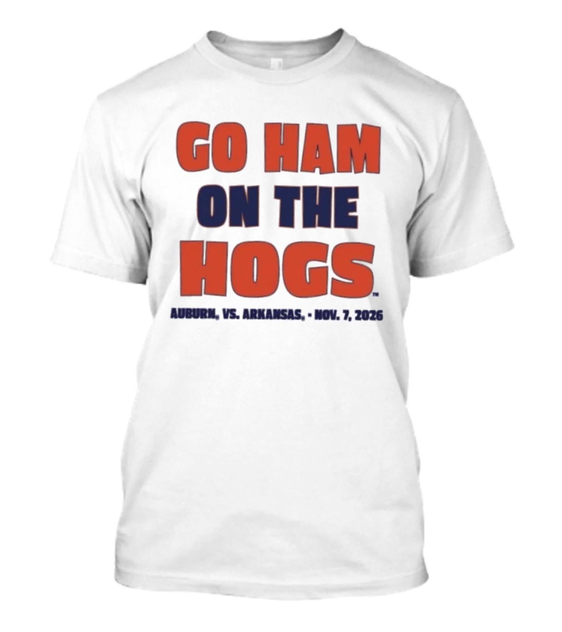 Go Ham On The Hogs Auburn Vs Arkansas Nov 7 2026 T-Shirt