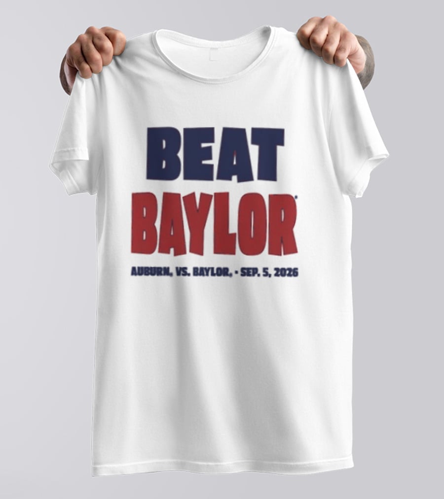 Beat Baylor Auburn Sep 5 2026 T-Shirt