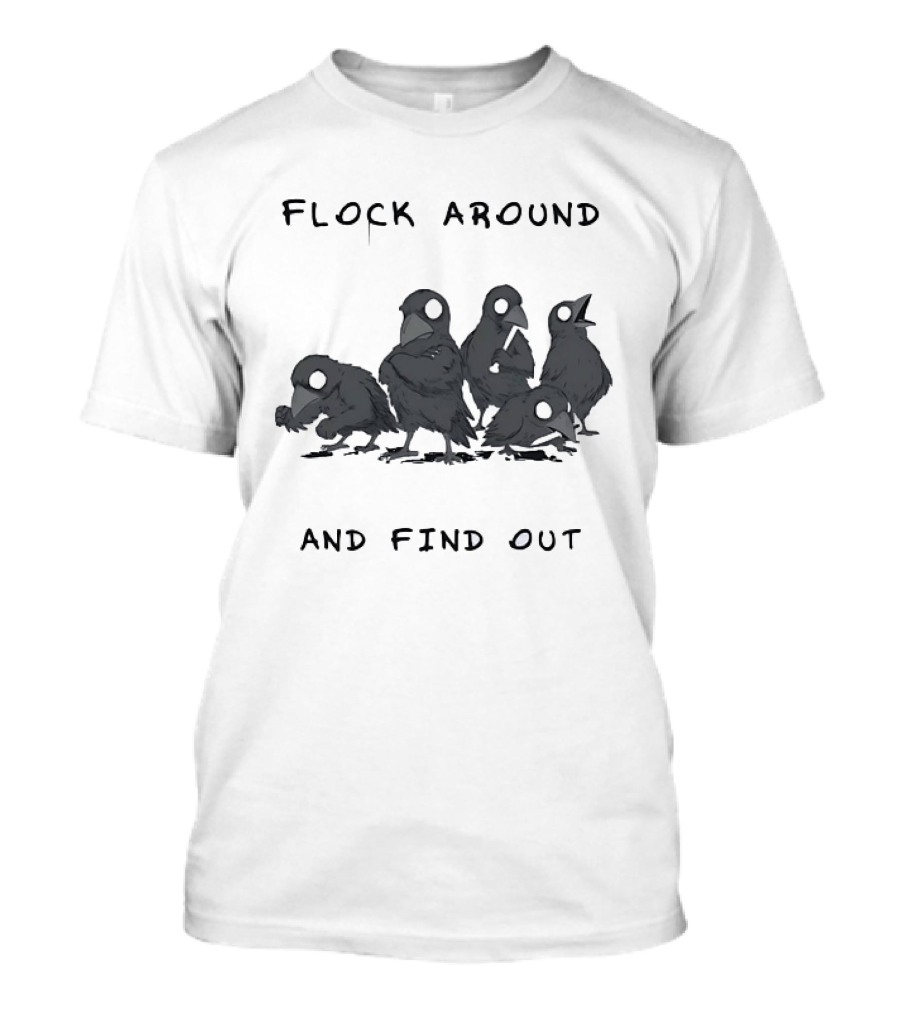 Flock Around And Find Out Crow Raven Gathering T-Shirt