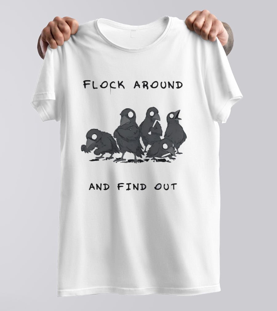 Flock Around And Find Out Crow Raven Gathering T-Shirt