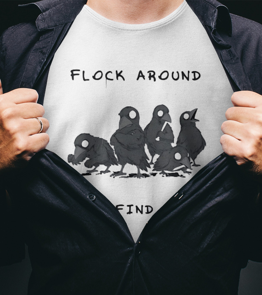 Flock Around And Find Out Crow Raven Gathering T-Shirt