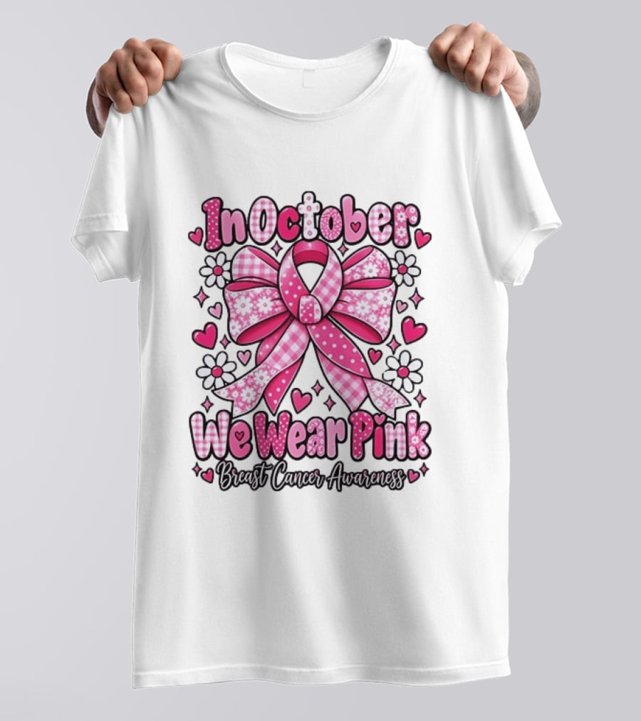 In October We Wear Pink Ribbon Breast Cancer Awareness Flowers Hearts T-Shirt