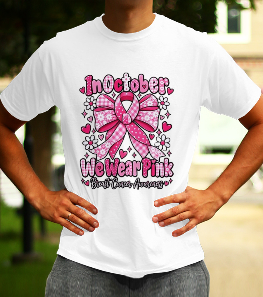 In October We Wear Pink Ribbon Breast Cancer Awareness Flowers Hearts T-Shirt