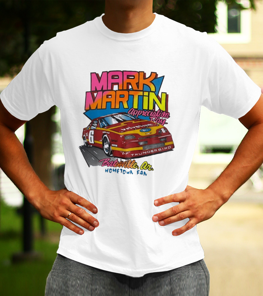 Mark Martin Appreciation Day Batesville AR Hometown Fan Thunderbird Car T-Shirt
