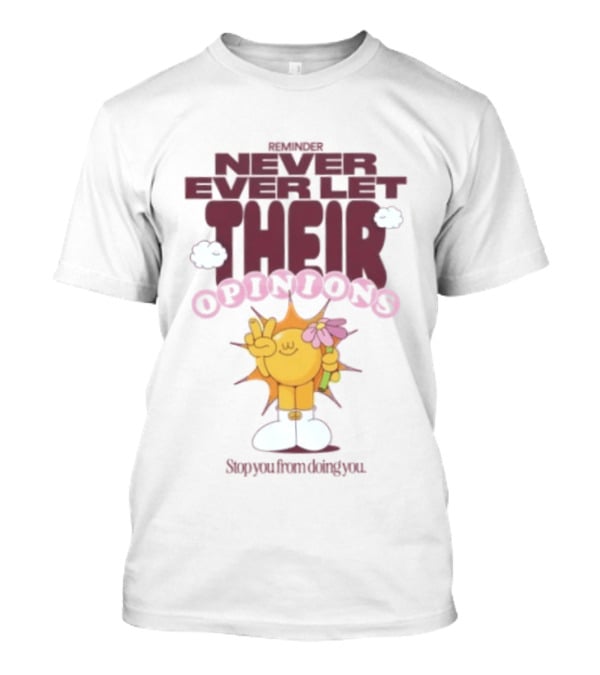 Never Ever Let Their Opinions Stop You From Doing You Motivational Sunflower Peace Sign Floral T-Shirt
