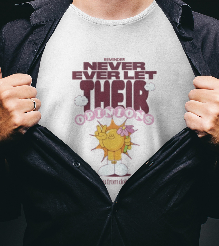 Never Ever Let Their Opinions Stop You From Doing You Motivational Sunflower Peace Sign Floral T-Shirt