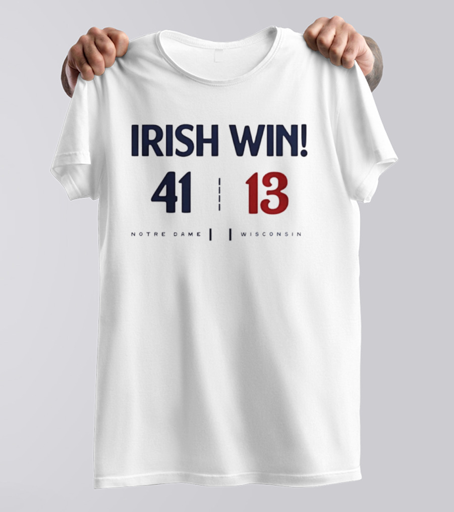 Notre Dame Irish Win 41 13 Over Wisconsin T-Shirt