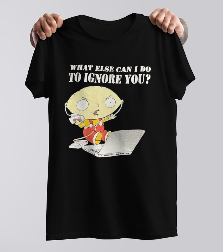 Stewie Griffin What Else Can I Do To Ignore You Laptop Headphones T-Shirt