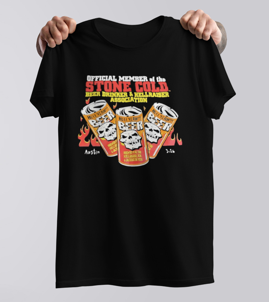 Official Member Stone Cold Steve Austin Beer Drinker Hellraiser Association Brewed For Hellraiser Sob Jackass T-Shirt