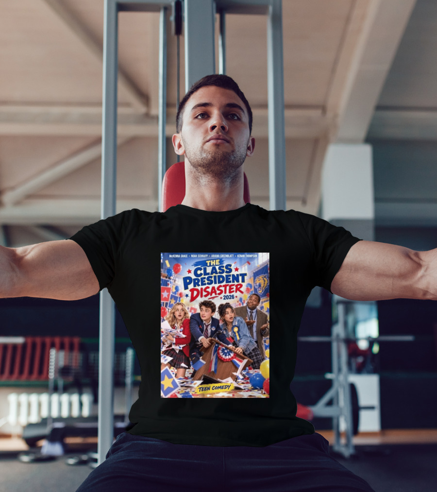 The Class President Disaster 2026 Featuring McKenna Grace Noah Schnapp Ariana Greenblatt Kenan Thompson Teen Comedy T-Shirt