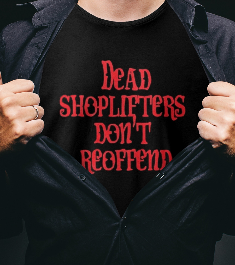 Dead Shoplifters Don't Reoffend Bold Red T-Shirt