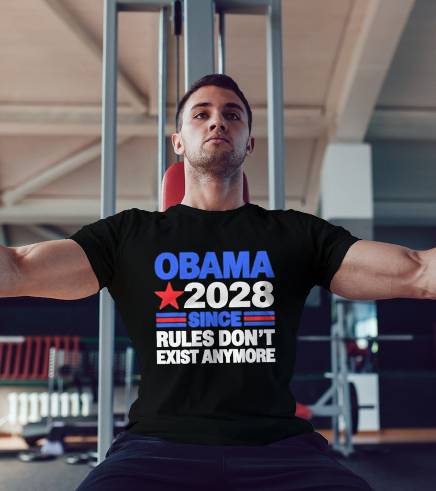 Obama 2028 Since Rules Don't Exist Anymore Star And Stripes T-Shirt