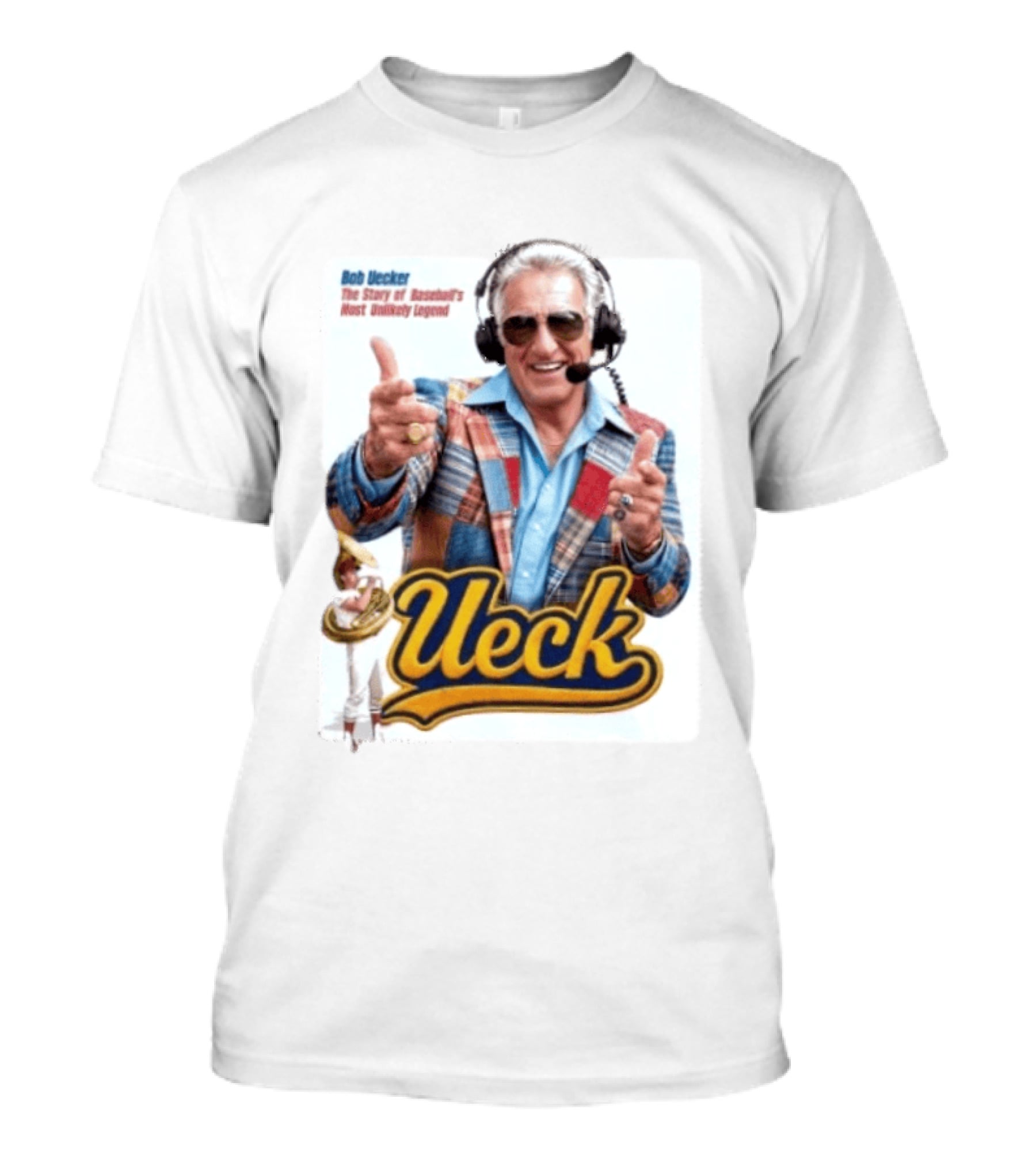 Bob Uecker Ueck The Story Of Baseball's Most Unlikely Legend T-Shirt