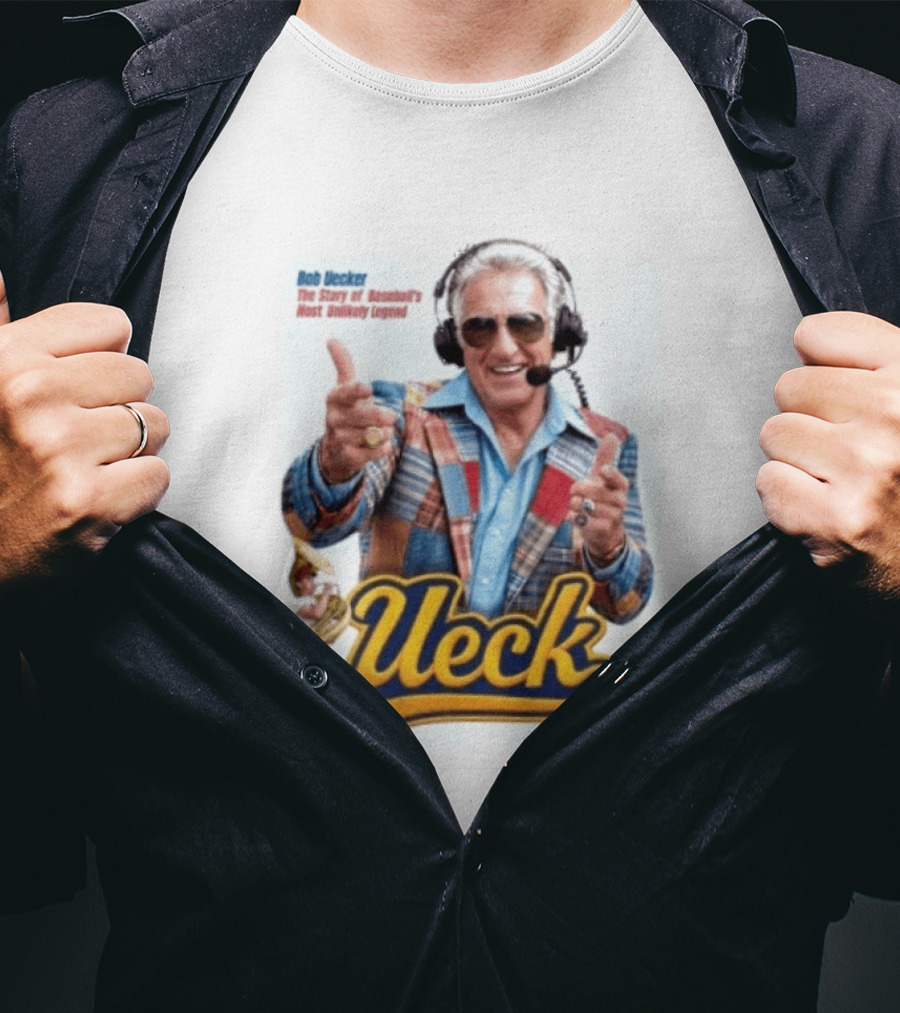 Bob Uecker Ueck The Story Of Baseball's Most Unlikely Legend T-Shirt