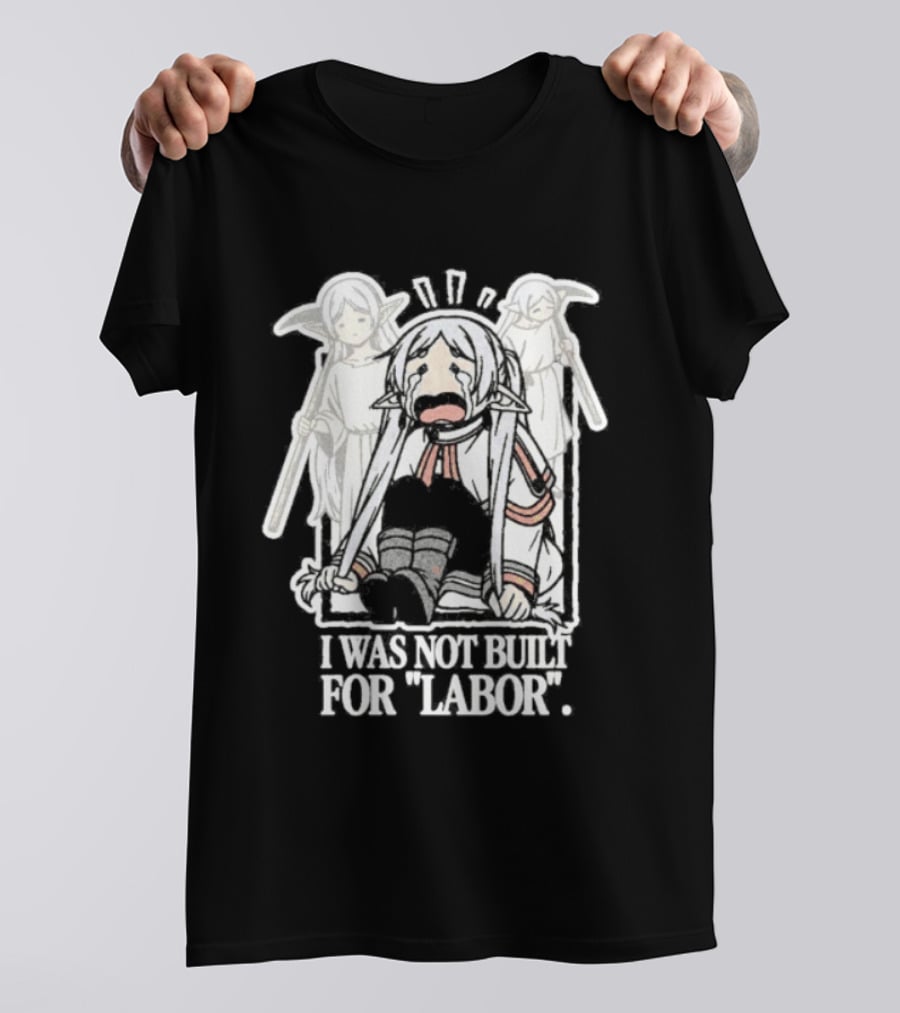 Frieren I Was Not Built For Labor Anime T-Shirt