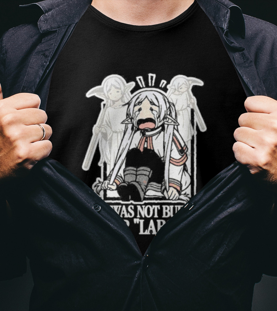 Frieren I Was Not Built For Labor Anime T-Shirt