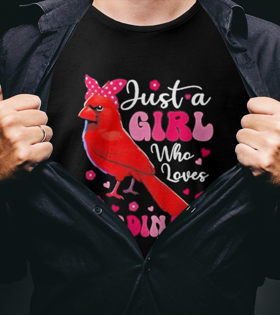 Just A Girl Who Loves Cardinals Cardinal Bird Cute Bow Pink Flowers Hearts T-Shirt