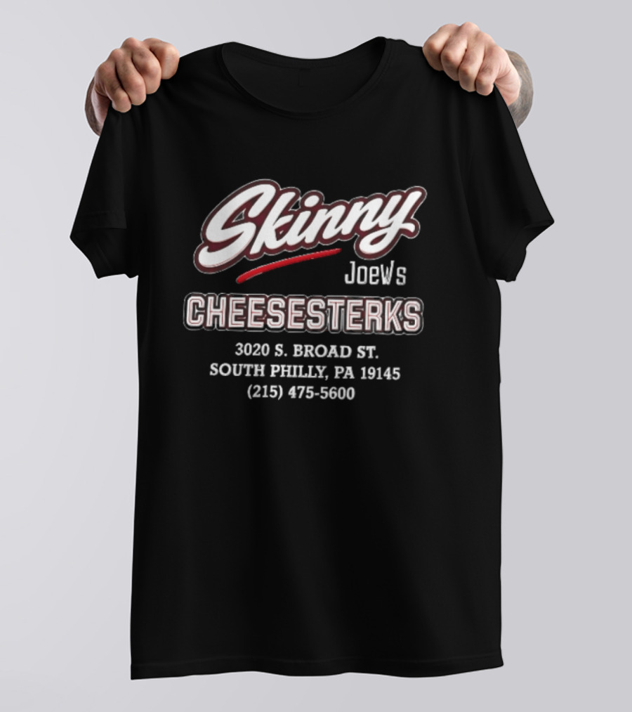 Skinny JoeWs Cheesesterks 3020 S Broad St South Philly Pa 19145 215 475 5600 T-Shirt