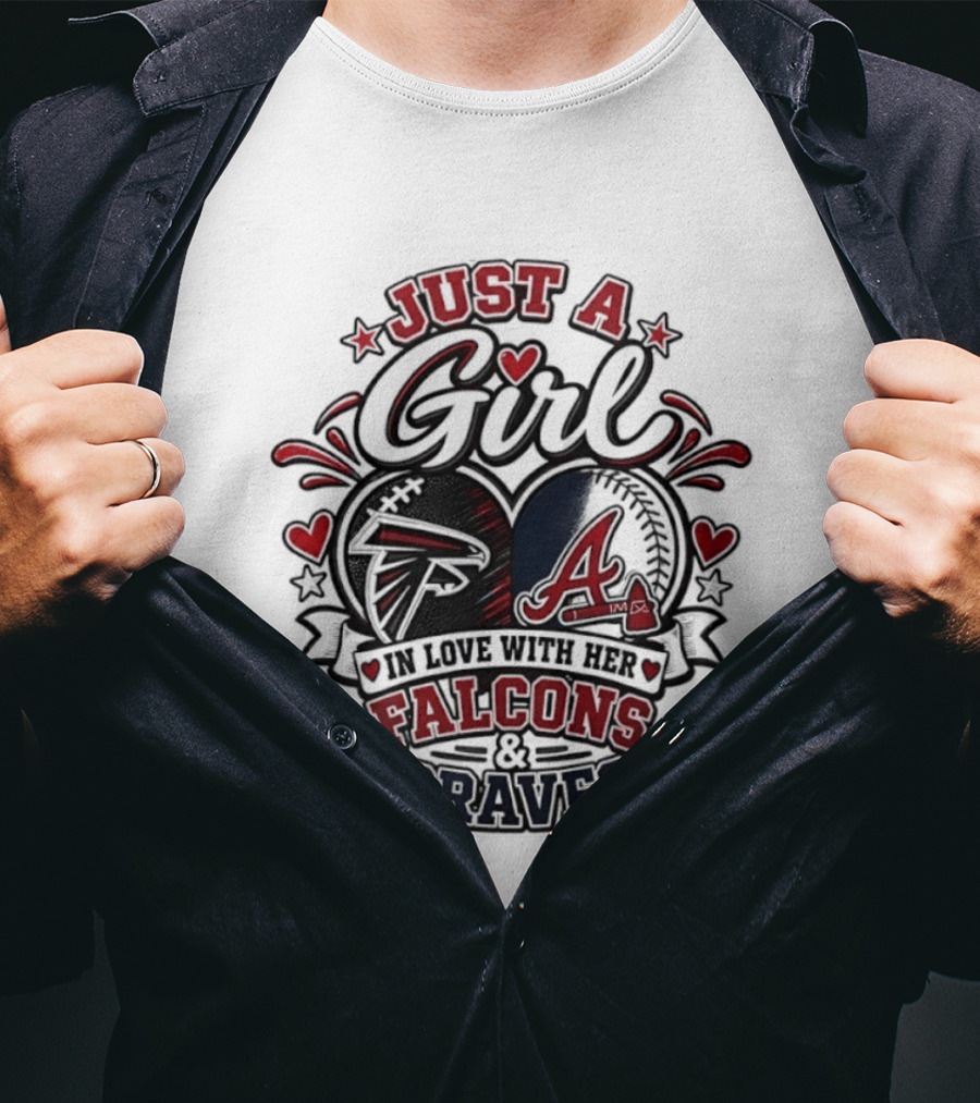Just A Girl In Love With Her Atlanta Falcons & Braves T-Shirt