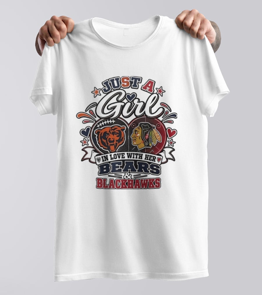 Just A Girl In Love With Her Bears And Blackhawks T-Shirt