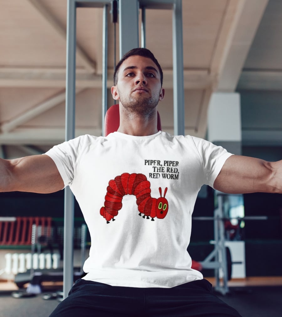 Piper Piper The Red Red Worm The Very Hungry Caterpillar T-Shirt