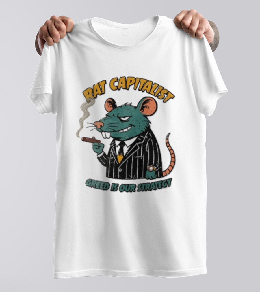Rat Capitalist Greed Is Our Strategy Cartoon Smoking Cigar Rodent Pinstripe Suit T-Shirt