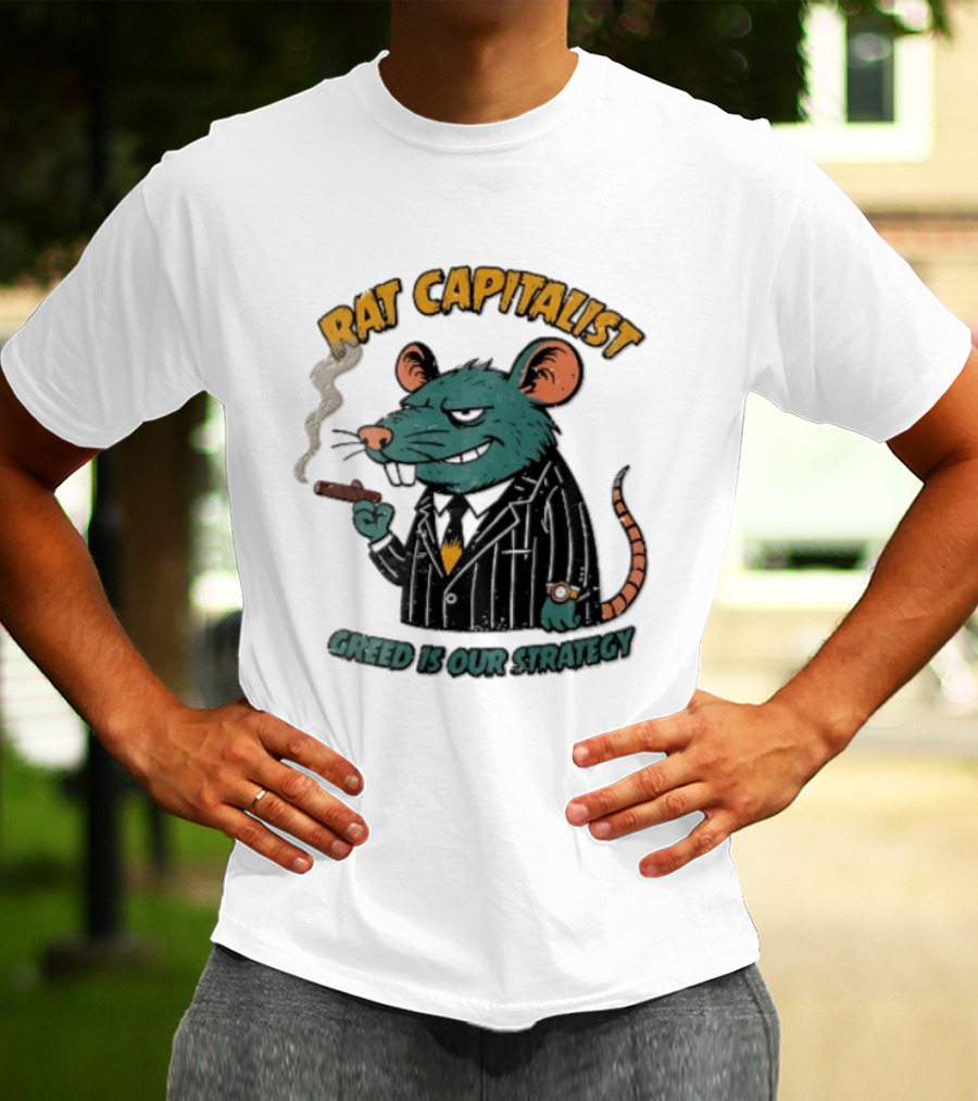 Rat Capitalist Greed Is Our Strategy Cartoon Smoking Cigar Rodent Pinstripe Suit T-Shirt