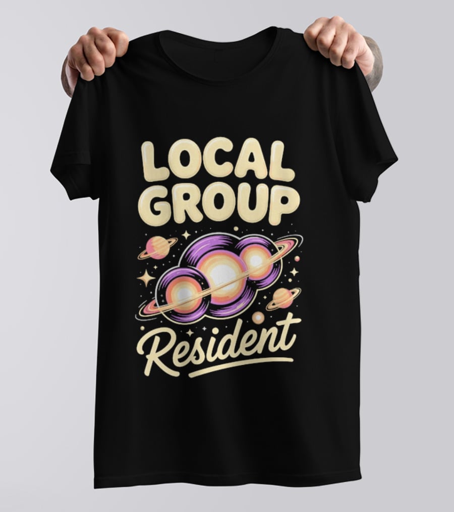 Local Group Resident Galaxy Space Astronomy Planets T-Shirt