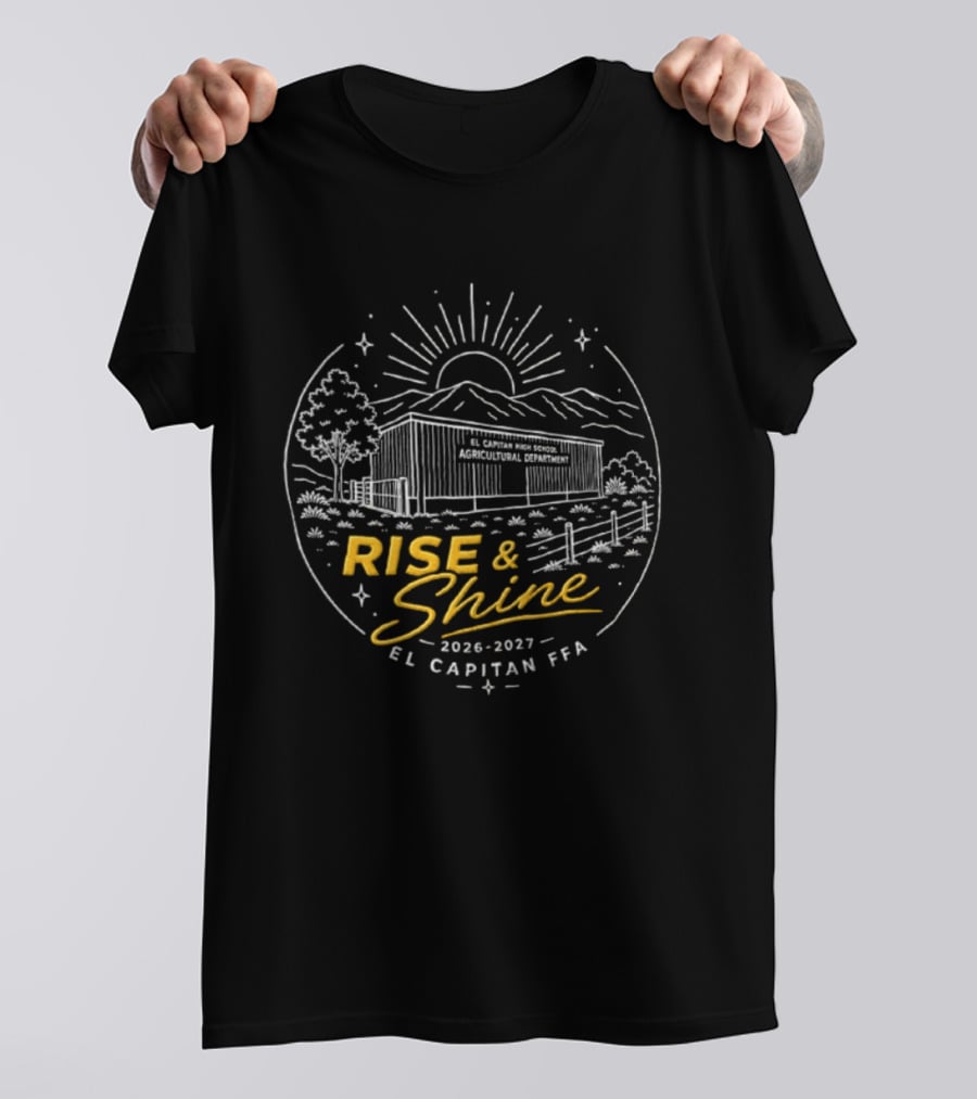 El Capitan High School 2026 2027 FFA Agricultural Department Rise And Shine T-Shirt
